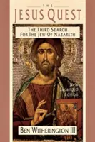 La quête de Jésus : La troisième recherche du Juif de Nazareth - The Jesus Quest: The Third Search for the Jew of Nazareth