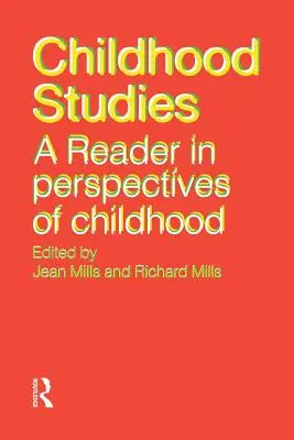 Études sur l'enfance : Un lecteur dans les perspectives de l'enfance - Childhood Studies: A Reader in Perspectives of Childhood