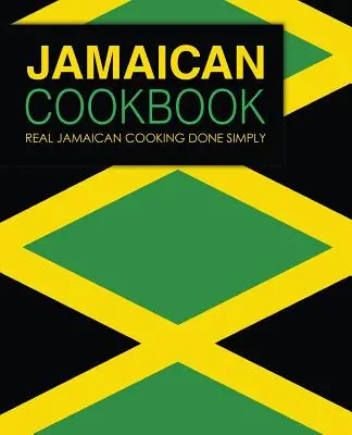 Livre de cuisine jamaïcaine : La vraie cuisine jamaïcaine faite simplement (2e édition) - Jamaican Cookbook: Real Jamaican Cooking Done Simply (2nd Edition)