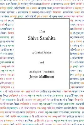 Le Shiva Samhita : Une édition critique et une traduction anglaise - The Shiva Samhita: A Critical Edition and An English Translation