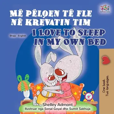 J'aime dormir dans mon propre lit (livre bilingue albanais-anglais pour les enfants) - I Love to Sleep in My Own Bed (Albanian English Bilingual Book for Kids)