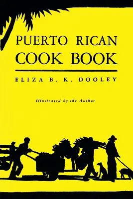 Livre de cuisine portoricain : (Cooklore Reprint) - Puerto Rican Cook Book: (Cooklore Reprint)