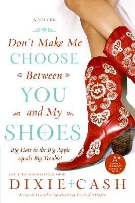 Ne me faites pas choisir entre vous et mes chaussures - Don't Make Me Choose Between You and My Shoes