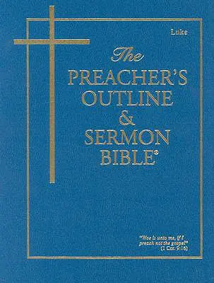 Bible de prédication et de sermons - KJV - Luc - Preacher's Outline & Sermon Bible-KJV-Luke