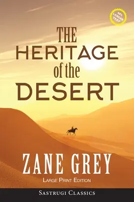 L'héritage du désert (annoté, gros caractères) - The Heritage of the Desert (ANNOTATED, LARGE PRINT)