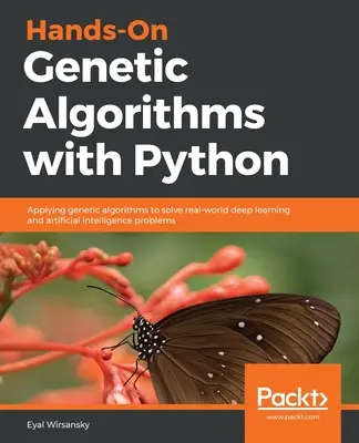 Algorithmes génétiques pratiques avec Python - Hands-On Genetic Algorithms with Python