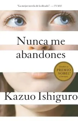 Nunca Me Abandones = Ne me laissez jamais partir - Nunca Me Abandones = Never Let Me Go