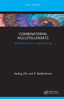 Combinatorial Nullstellensatz : With Applications to Graph Colouring (en anglais) - Combinatorial Nullstellensatz: With Applications to Graph Colouring