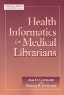 L'informatique de santé pour les bibliothécaires médicaux - Health Informatics for Medical Librarians