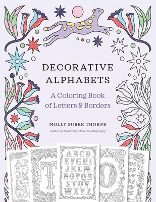 Alphabets décoratifs : Un livre de coloriage de lettres et de bordures - Decorative Alphabets: A Coloring Book of Letters and Borders