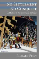 Pas de colonisation, pas de conquête : Une histoire de l'Entrada de Coronado - No Settlement, No Conquest: A History of the Coronado Entrada