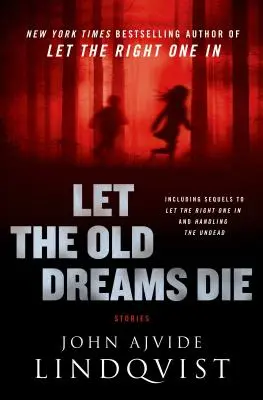 Laisser mourir les vieux rêves : Histoires - Let the Old Dreams Die: Stories