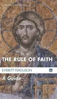 La règle de la foi - The Rule of Faith