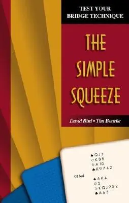 Testez votre technique au bridge : Le Simple Squeeze - Test Your Bridge Technique: The Simple Squeeze