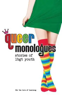 Queer Monologues : Histoires de jeunes LGBT - Queer Monologues: Stories of Lbgt Youth