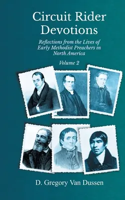 Circuit Rider Devotions, Reflections from the Lives of Early Methodist Preachers in North America, Volume 2 (en anglais) - Circuit Rider Devotions, Reflections from the Lives of Early Methodist Preachers in North America, Volume 2