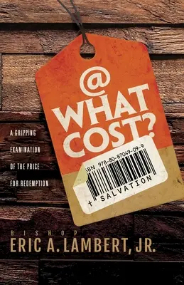 À quel prix&nbsp;? Un examen passionnant du prix de la rédemption - At What Cost? A Gripping Examination of the Price for Redemption