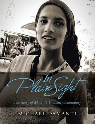 Au vu et au su de tous : L'histoire de la communauté rom de Madrid - In Plain Sight: The Story of Madrid's Romani Community