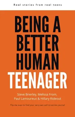 Être un meilleur adolescent humain : Histoires vraies de vrais adolescents - Being a Better Human Teenager: Real Stories From Real Teens