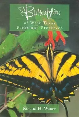 Papillons des parcs et réserves de l'ouest du Texas - Butterflies of West Texas Parks and Preserves