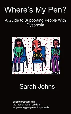 Où est mon stylo ? Un guide pour soutenir les personnes atteintes de dyspraxie - Where's My Pen? A Guide to Supporting People With Dyspraxia