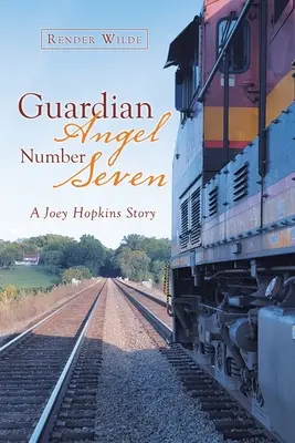 L'ange gardien numéro sept : Une histoire de Joey Hopkins - Guardian Angel Number Seven: A Joey Hopkins Story