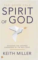 Le septuple esprit de Dieu : Accéder aux dimensions inexploitées de l'Esprit Saint - The Seven-Fold Spirit of God: Accessing the Untapped Dimensions of the Holy Spirit