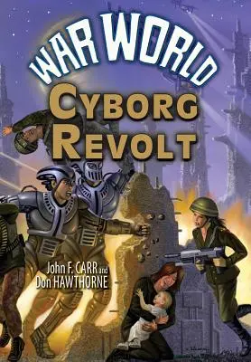 Le monde de la guerre : La révolte des cyborgs - War World: Cyborg Revolt