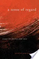 Un sens de la considération : Essais sur la poésie et la race - A Sense of Regard: Essays on Poetry and Race