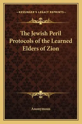 Le péril juif Protocoles des Sages de Sion - The Jewish Peril Protocols of the Learned Elders of Zion