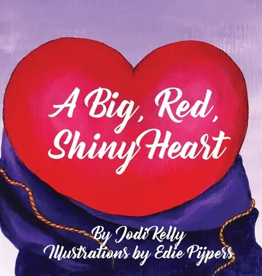 Un grand cœur rouge et brillant - A Big, Red, Shiny Heart