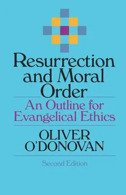 Résurrection et ordre moral : Une ébauche d'éthique évangélique - Resurrection and Moral Order: An Outline for Evangelical Ethics