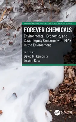 Forever Chemicals : Préoccupations environnementales, économiques et d'équité sociale concernant les PFAS dans l'environnement - Forever Chemicals: Environmental, Economic, and Social Equity Concerns with PFAS in the Environment