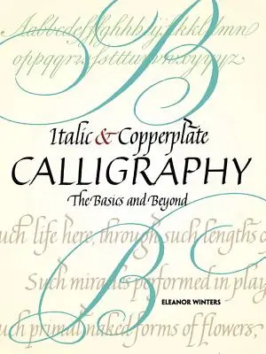 Calligraphie en italique et en cuivre : Les bases et au-delà - Italic and Copperplate Calligraphy: The Basics and Beyond