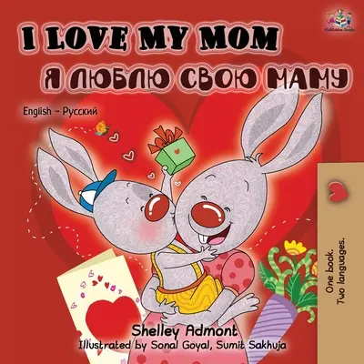 J'aime ma mère (livre bilingue anglais-russe) - I Love My Mom (English Russian Bilingual Book)