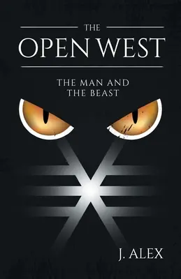 L'Ouest ouvert : L'homme et la bête - The Open West: The Man and the Beast