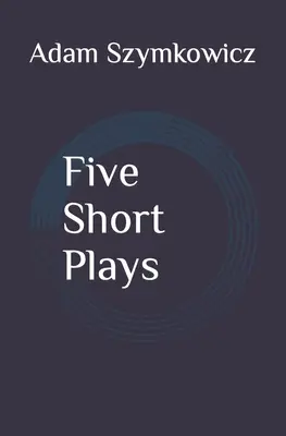 Cinq pièces courtes - Five Short Plays