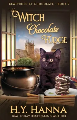 Le caramel au chocolat de la sorcière : Bewitched By Chocolate Mysteries - Livre 2 - Witch Chocolate Fudge: Bewitched By Chocolate Mysteries - Book 2