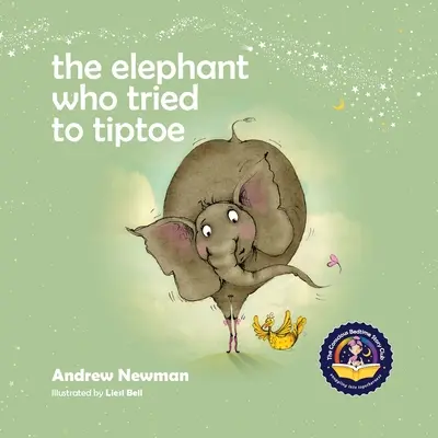 L'éléphant qui essayait de marcher sur la pointe des pieds : Rappeler aux enfants d'aimer le corps qu'ils ont. - The Elephant Who Tried To Tiptoe: Reminding Children To Love The Body They Have.