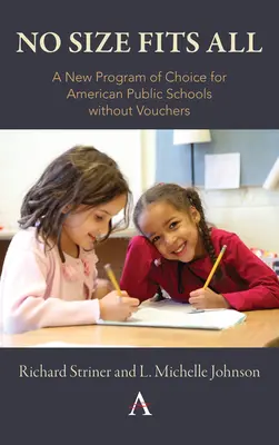 Aucune taille ne convient à tous : Un nouveau programme de choix pour les écoles publiques américaines sans bons d'études - No Size Fits All: A New Program of Choice for American Public Schools Without Vouchers