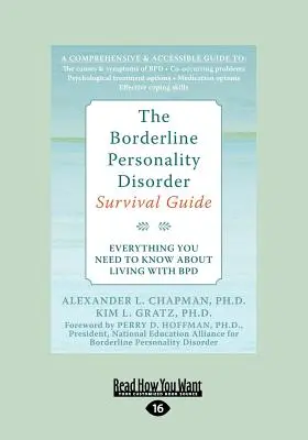 Le trouble de la personnalité limite : Tout ce qu'il faut savoir pour vivre avec un trouble de la personnalité limite (Gros caractères 16pt) - The Borderline Personality Disorder: Everything You Need to Know about Living with Bpd (Large Print 16pt)