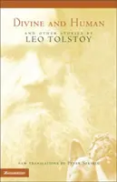 Divin et humain : Et autres histoires de Léon Tolstoï - Divine and Human: And Other Stories by Leo Tolstoy