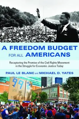 Un budget de la liberté pour tous les Américains : Retrouver la promesse du mouvement des droits civiques dans la lutte pour la justice économique aujourd'hui - A Freedom Budget for All Americans: Recapturing the Promise of the Civil Rights Movement in the Struggle for Economic Justice Today