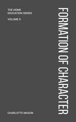 La formation du caractère de Charlotte Mason - Charlotte Mason's Formation of Character