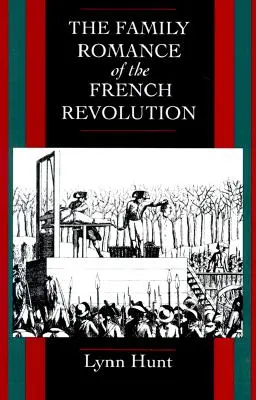 Le roman familial de la Révolution française - The Family Romance of the French Revolution