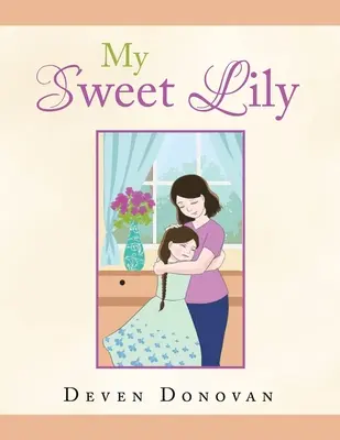 Ma douce Lily - My Sweet Lily