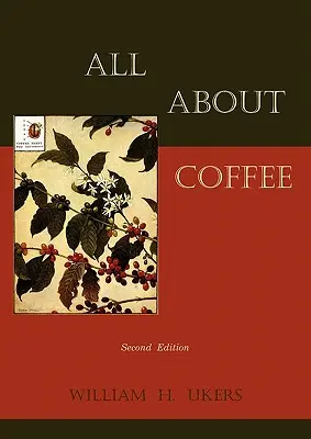 Tout sur le café (deuxième édition) - All about Coffee (Second Edition)