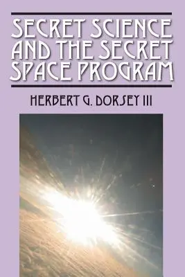 La science secrète et le programme spatial secret - Secret Science and the Secret Space Program