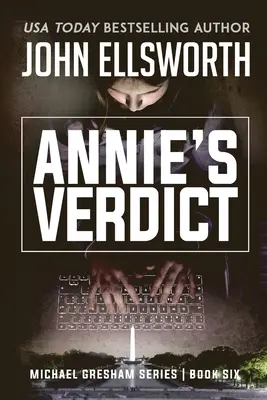 Le verdict d'Annie : Michael Gresham Legal Thriller Series Book Six - Annie's Verdict: Michael Gresham Legal Thriller Series Book Six