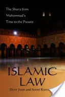 La loi islamique : La charia de l'époque de Mahomet à nos jours - Islamic Law: The Sharia from Muhammad's Time to the Present